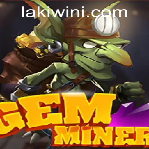 GemMiner: Unearth Hidden Riches in the Fascinating World of Lakiwin